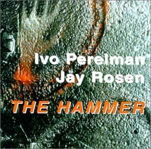 Ivo Perelman - The Hammer