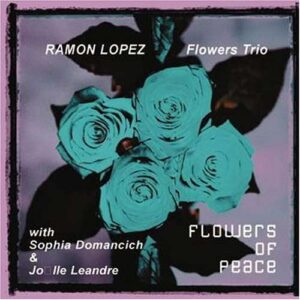 Ramon Lopez Flowers Trio - Flowers Of Peace