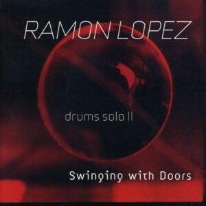 Ramon Lopez - Swinging With Doors, Drums Solo II