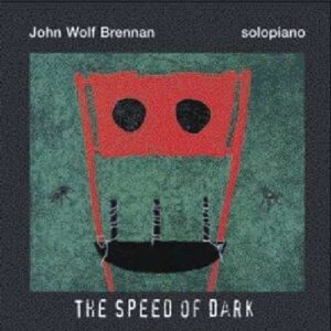 John Wolf Brennan - The Speed Of Dark