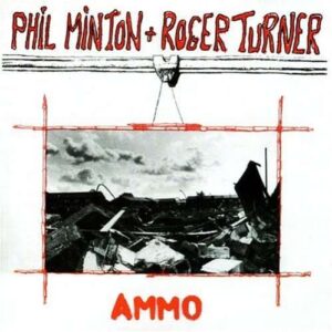 Phil Minton - Ammo