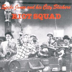 Spike Jones & The City Slickers - Riot Squad