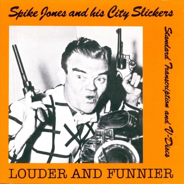 Spike Jones & The City Slickers - Louder & Funnier