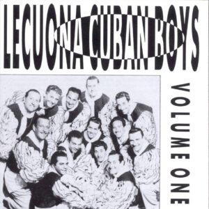 Lecuona Cuban Boys - Volume 1