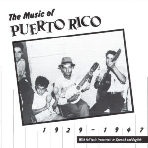 Music Of Puerto Rico - 1929-1947