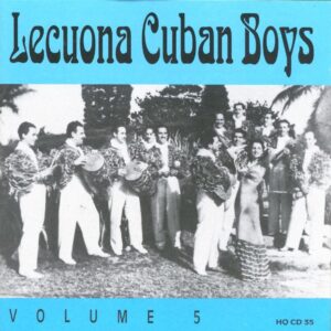Lecuona Cuban Boys - Volume 5: 1932-1940