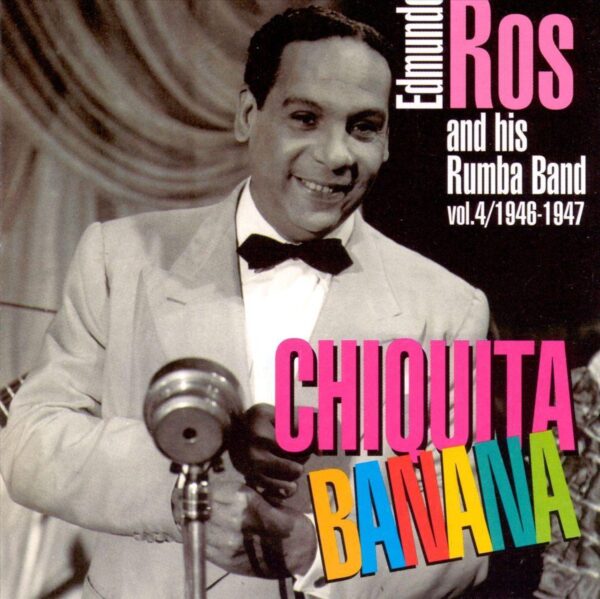 Edmundo Ros - Chiquita Banana Vol. 4: 1946-1947