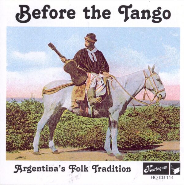 Before The Tango - Argentina's Folk Tradition