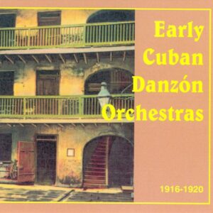 Early Cuban - Cuban Danzon Orchestras