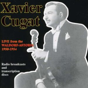 Xavier Cugat - Live From The Waldorf-Astoria