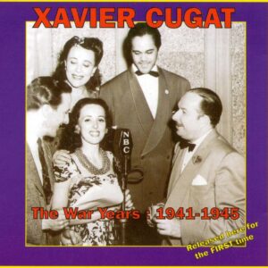 Xavier Cugat - The War Years