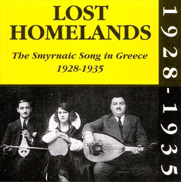 Lost Homelands - The Smyrnaic Song In Greece 1928-1935