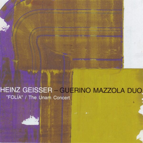 Heinz Geisser - Folia / The Unam Concert