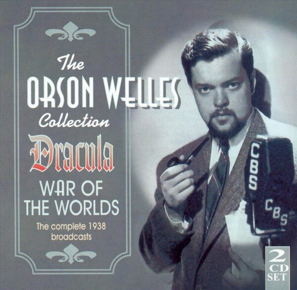 Orson Welles - Dracula & War Of The Worlds: The Complete 1938 Broadcasts