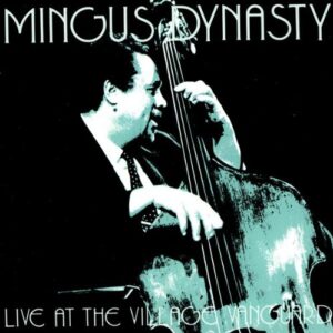 Mingus Dynasty Band - Live At The Village Vanguard