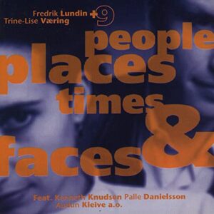Frederik Lundin - People, Places, Times And Faces