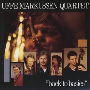 Uffe Markussen Quartet - Back To Basics
