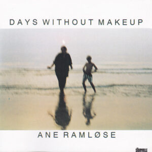 Ane Ramlose - Days Without Makeup