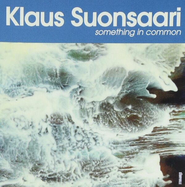Klaus Suonsaari - Something In Common