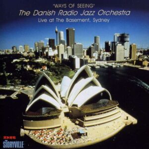 Danish Radio Jazz Orchestra - Live In Sydney, Ways Of Seeing