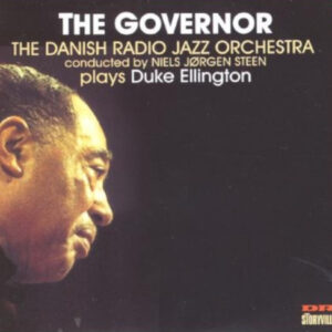 Danish Radio Jazz Orchestra - The Governor, Plays Duke Ellington
