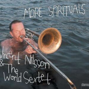 Vincent Nilsson & The World Sextet - More Spirituals