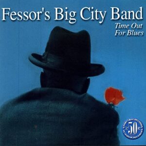 Fessor's Big City Band - Time Out For Blues