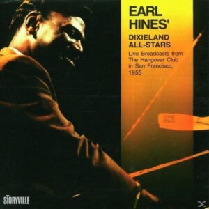 Earl Hines Dixieland All-Stars - Live Broadcasts From San Francisco