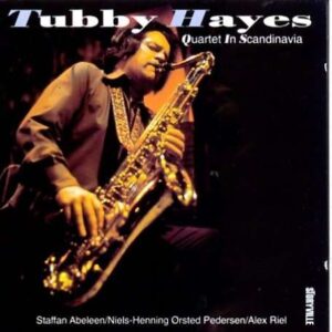 Tubby Hayes Quartet - In Scandinavia