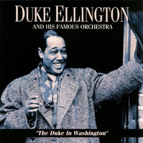 Duke Ellington - The Duke In Washington: Solo, Piano Trio & Orchestra