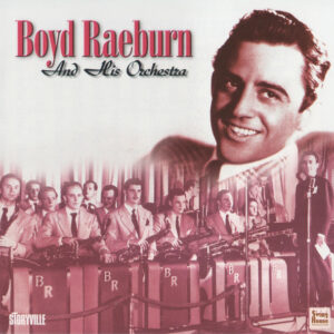Boyd Raeburn And His Orchestra - 1945-1946