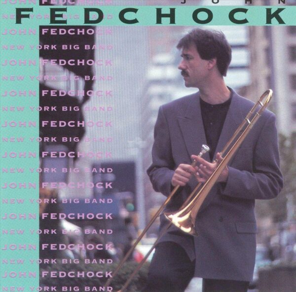 John Fredchock - New York Big Band