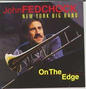 John Fedchock New York Big Band - On The Edge