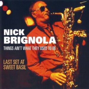 Nick Brignola Quartet - Things Ain't What They Used To Be