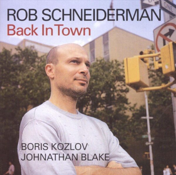 Rob Schneiderman Trio - Back In Town