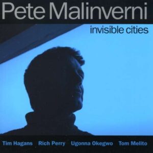 Pete Malinverni - Invisible Cities