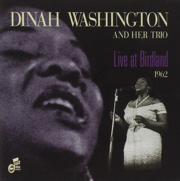 Dinah Washington & Her Trio - Live At Birdland 1962