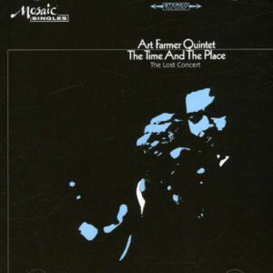 Art Farmer Quintet - The Time And The Place / The Lost Concert