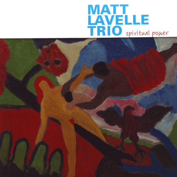 Matt Lavelle Trio - Spiritual Power