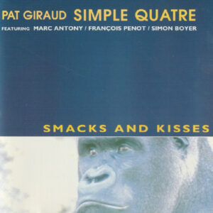 Pat Giraud Simple Quatre - Smacks And Kisses