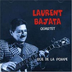 Laurent Bajata Quartet - Rue De La Pompe
