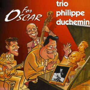 Philippe Duchemin Trio - For Oscar