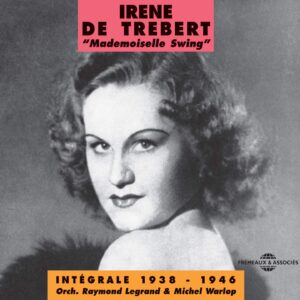 Irène De Trebert - Intégrale 1938-1946