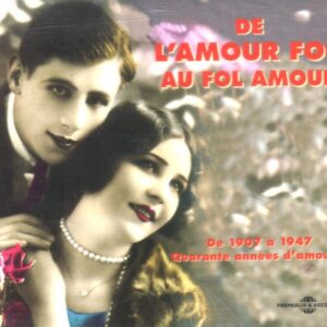 De L'Amour Fou Au Fol Amour (1907-1947)