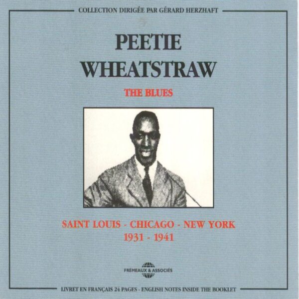 Peetie Wheatstraw - The Blues Saint Louis-Chicago-N.Y. 1931-1941