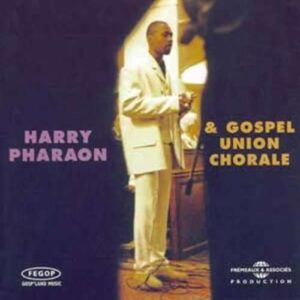 Harry Pharaon & Gospel Union Chorale