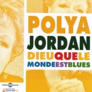 Polya Jordan - Dieu Que Le Monde Est Blues