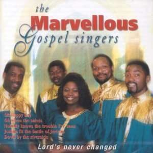 Marvellous Gospel Singers - Lord's Never Gonna Change
