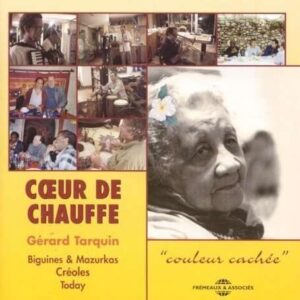 Gérard Tarquin - Coeur De Chaffe, Biguines & Mazurkas Créoles Today