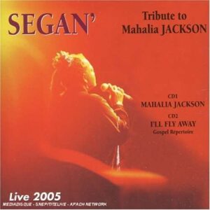 Segan - Tribute To Mahalia Jackson 2005